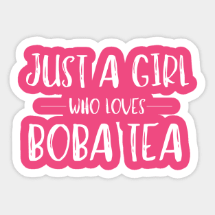 Just a Girl Who Loves Boba Tea Sticker